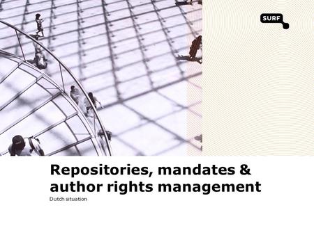 Repositories, mandates & author rights management Dutch situation.