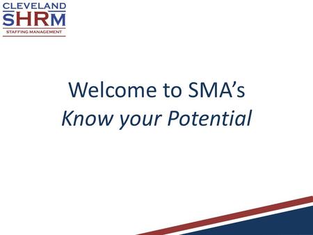 Welcome to SMA’s Know your Potential. John Gallagher Conference Committee Program Committee Julie Fratus Speaker Committee Alison Hines Speaker Committee.