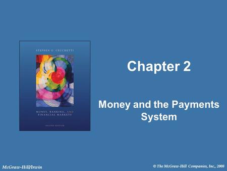 © The McGraw-Hill Companies, Inc., 2008 McGraw-Hill/Irwin Chapter 2 Money and the Payments System.