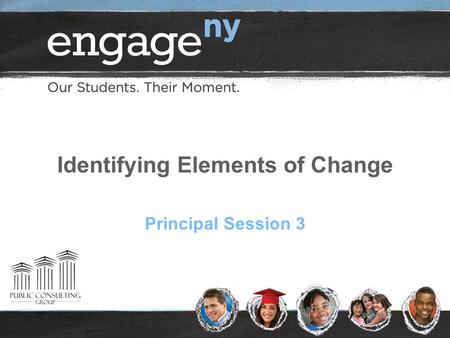 Identifying Elements of Change Principal Session 3.