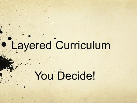 Layered Curriculum You Decide!. What we are studying this year! Foundations of Government/Citizenship The Causes of the Civil War The Civil War Reconstruction.