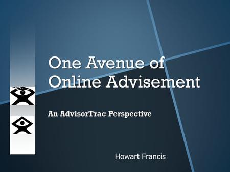 One Avenue of Online Advisement An AdvisorTrac Perspective Howart Francis.