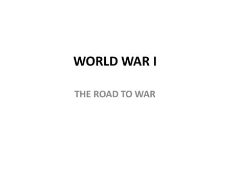 WORLD WAR I THE ROAD TO WAR. Warm Up China and Japan 1.Why did the British start trading Opium in the first place? 2.What was the Tai Ping Rebellion’s.