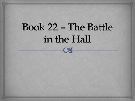  Summary… Odysseus kills Antinous first; the suitors are angry and confused. Telemachus and Odysseus kill some of the suitors before Telemachus goes.