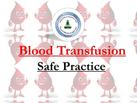 Blood Transfusion Safe Practice.