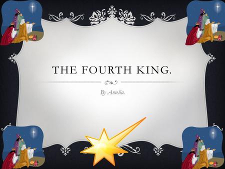 THE FOURTH KING. By Amelia.. HOW IT ALL HAPPENED.  Once upon a time there lived a king called Oasis & he lived far away in a pyramid in Egypt. He lived.