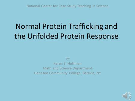 Normal Protein Trafficking and the Unfolded Protein Response