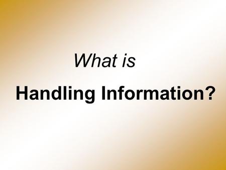 What is Handling Information?.