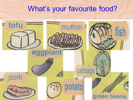 What’s your favourite food?