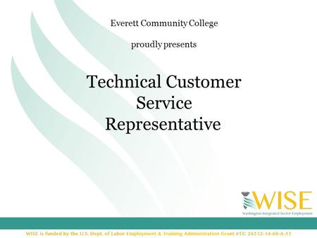 Everett Community College proudly presents Technical Customer Service Representative.