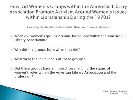  When did women’s groups become formalized within the American Library Association?  Why did the groups form when they did?  What were the initial goals.