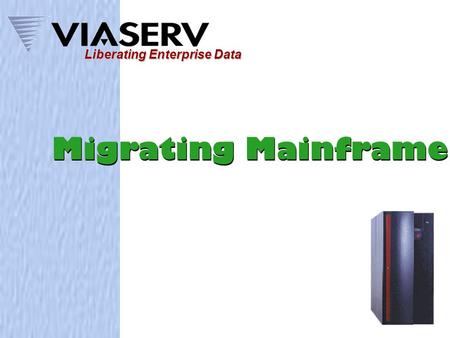 Migrating Mainframe Data Liberating Enterprise Data.