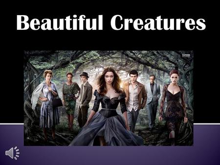 Beautiful Creatures Ethan Wate has been down the months ‘til he could leave the small town of Gatlin South Carolina. Between his mothers fatal “accident”,