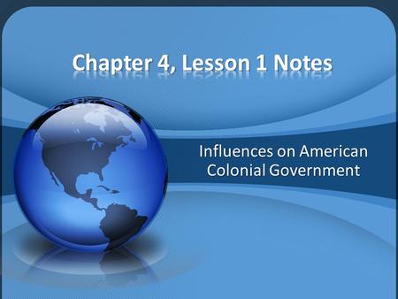 Influences on American Colonial Government. 2 Types of Democracy (Rule by the People) – Direct – Everyone rules (only possible with small populations)