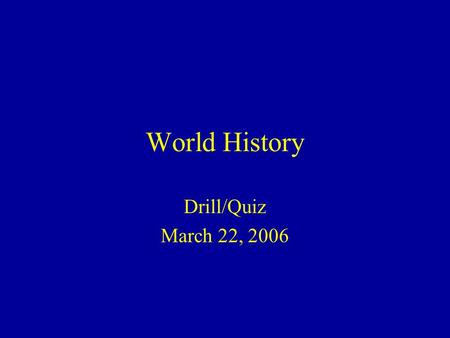 World History Drill/Quiz March 22, 2006. #1 President of the USA during the Great Depression.