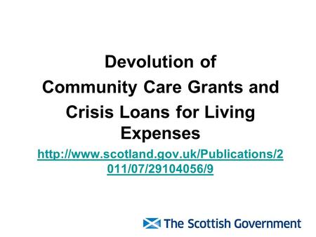 Devolution of Community Care Grants and Crisis Loans for Living Expenses  011/07/29104056/9.