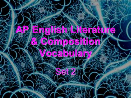 AP English Literature & Composition Vocabulary Set 2.