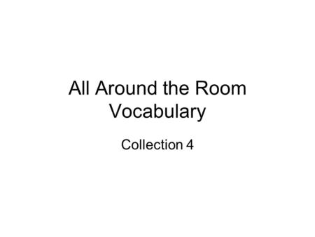 All Around the Room Vocabulary Collection 4. 1 No matter how hard he tried, Amber was ______________ She did not want to be comforted.