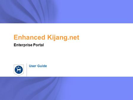 User Guide Enhanced Kijang.net Enterprise Portal.