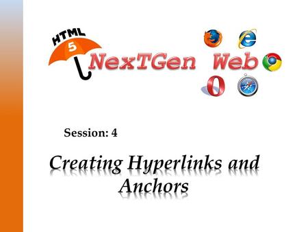 Session: 4. © Aptech Ltd. 2Creating Hyperlinks and Anchors / Session 4  Describe hyperlinks  Explain absolute and relative paths  Explain how to hyperlink.