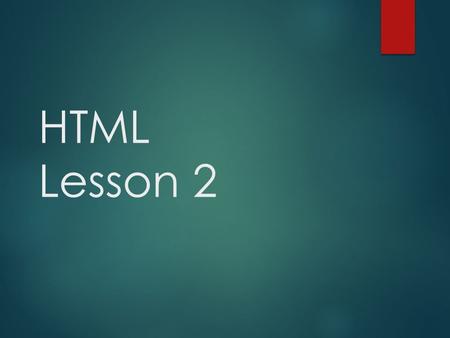 HTML Lesson 2. Internal Hyperlinks  Internal Hyperlink is a link that links to another page within a website.  Make another page using notepad++: page2.html.