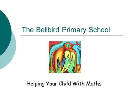 Helping Your Child With Maths The Bellbird Primary School.