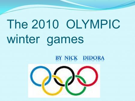 The 2010 OLYMPIC winter games. CANADA is the country the 2010 Olympic Winter Games took place.