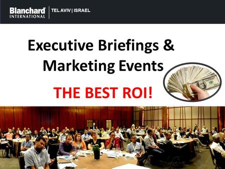 TEL AVIV | ISRAEL Executive Briefings & Marketing Events THE BEST ROI!