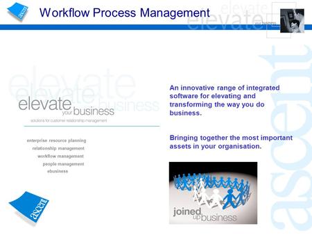 Workflow Process Management An innovative range of integrated software for elevating and transforming the way you do business. Bringing together the most.