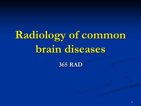 Radiology of common brain diseases