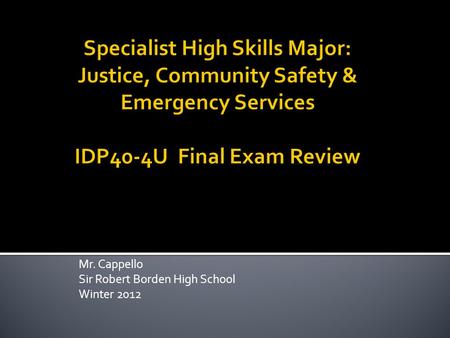 Mr. Cappello Sir Robert Borden High School Winter 2012.