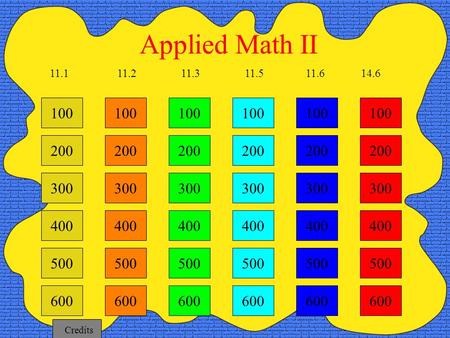 100 200 300 400 11.211.311.514.6 Applied Math II 11.1 500 600 100 200 300 400 500 600 100 200 300 400 500 600 100 200 300 400 500 600 100 200 300 400.