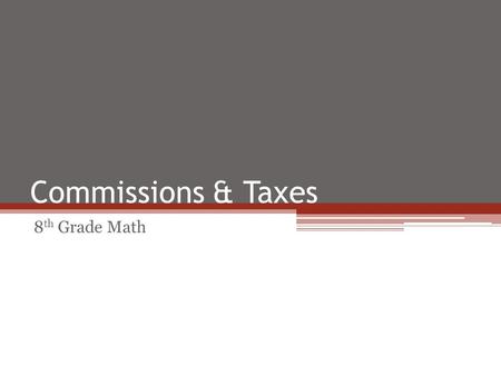 Commissions & Taxes 8 th Grade Math. Vocabulary Percent Applications Hangman.