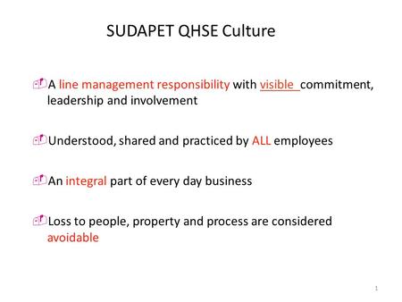 -A line management responsibility with visible commitment, leadership and involvement -Understood, shared and practiced by ALL employees -An integral part.