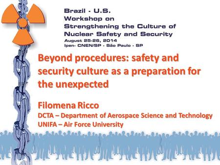 Beyond procedures: safety and security culture as a preparation for the unexpected Filomena Ricco DCTA – Department of Aerospace Science and Technology.