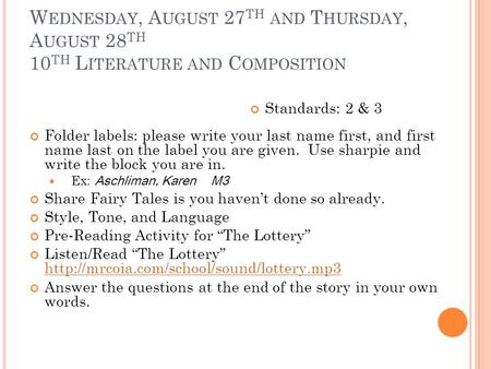 W EDNESDAY, A UGUST 27 TH AND T HURSDAY, A UGUST 28 TH 10 TH L ITERATURE AND C OMPOSITION Folder labels: please write your last name first, and first name.