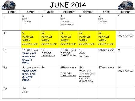 SundayMondayTuesdayWednesdayThursdayFridaySaturday 12 LIFT 4:30-5:45 34 LIFT 4:30-5:45 Fundraiser 6-8 56 LIFT 4:30-5:45 7 89 FINALS WEEK GOOD LUCK 10 FINALS.