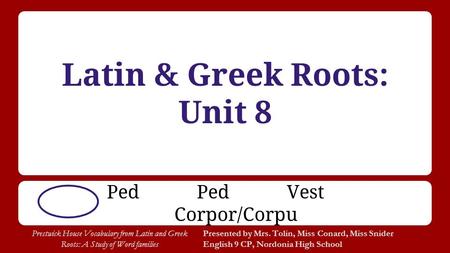 Latin & Greek Roots: Unit 8