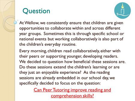 Question At Wellow, we consistently ensure that children are given opportunities to collaborate within and across different year groups. Sometimes this.