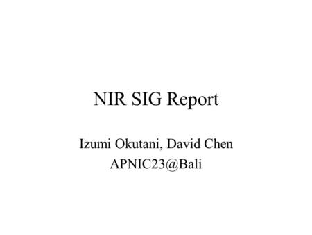 NIR SIG Report Izumi Okutani, David Chen