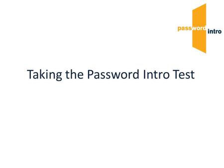 Taking the Password Intro Test. Candidate Details Complete this section with information about yourself. You will be asked for your name and date of birth.