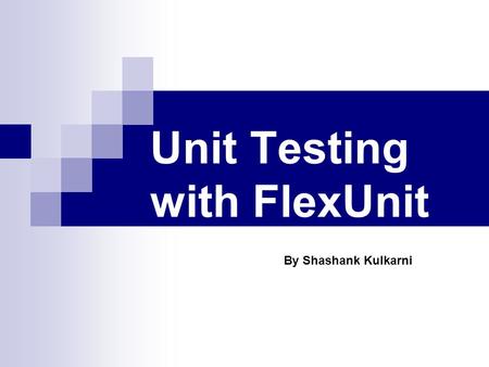 Unit Testing with FlexUnit