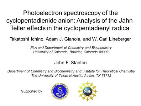 Photoelectron spectroscopy of the cyclopentadienide anion: Analysis of the Jahn- Teller effects in the cyclopentadienyl radical Takatoshi Ichino, Adam.