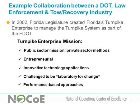 1 In 2002, Florida Legislature created Florida’s Turnpike Enterprise to manage the Turnpike System as part of the FDOT Turnpike Enterprise Mission: Public.