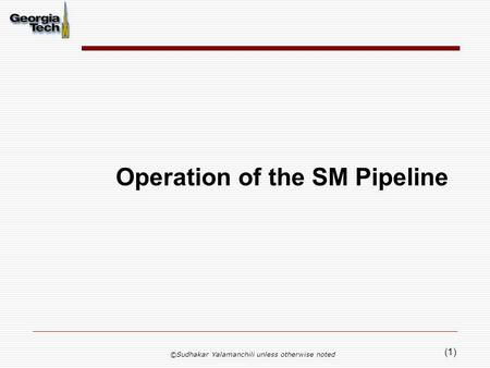 Operation of the SM Pipeline