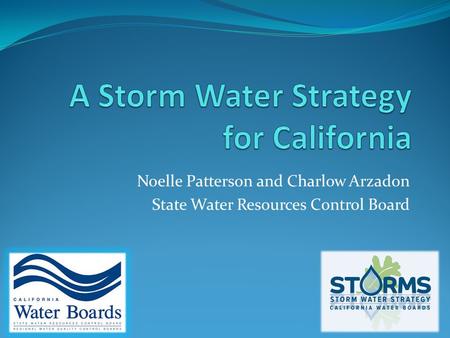 Noelle Patterson and Charlow Arzadon State Water Resources Control Board.