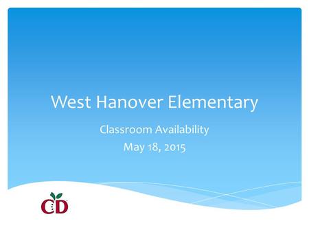 West Hanover Elementary Classroom Availability May 18, 2015.