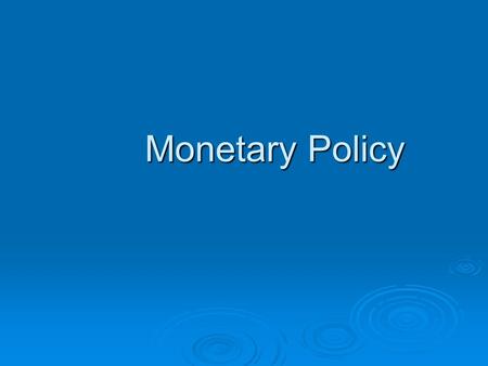 Monetary Policy. The Optimal Inflation Rate? The Optimal Inflation Rate?  Inflation has steadily gone down in rich countries since the early 1980s. 