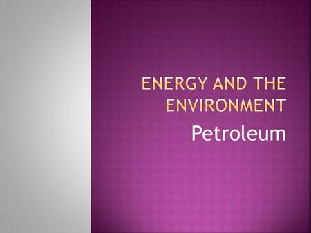 Petroleum.  Petroleum is a naturally occurring liquid mixture that contains mainly hydrocarbons  Petroleum also contains oxygen, nitrogen and sulphur.