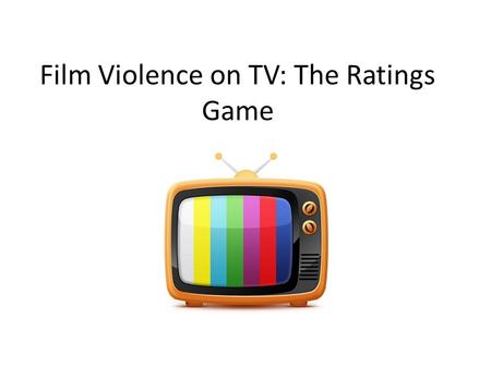 Film Violence on TV: The Ratings Game